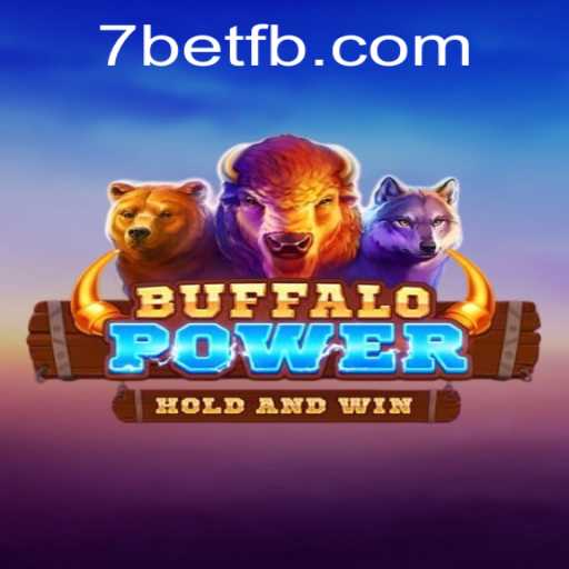 Exploring the Thrills of BuffaloPower and the Buzz of 7Bet