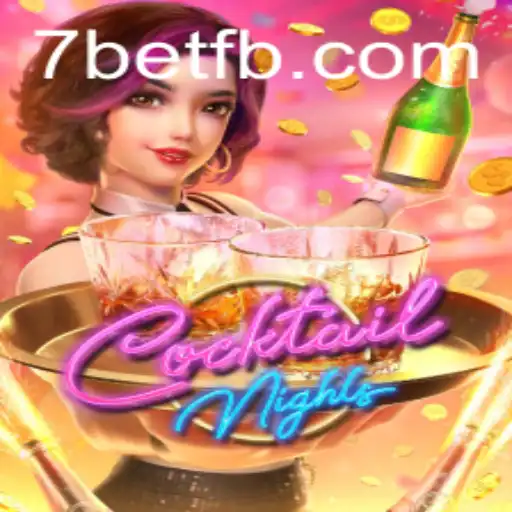Exploring the Thrills of CocktailNights with 7Bet