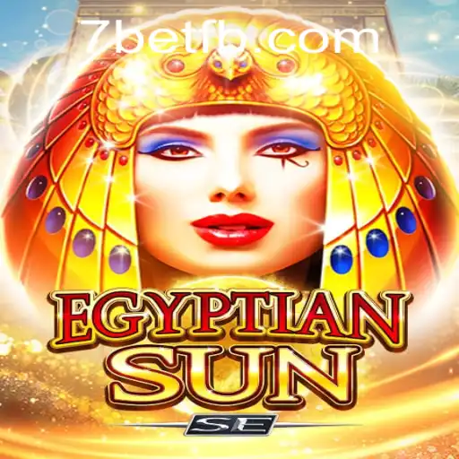 Exploring EgyptianSunSE: The New Gem in the World of 7Bet Gaming
