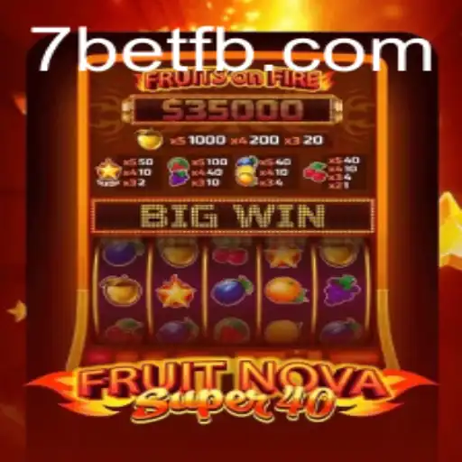 Exploring the Exciting World of FruitNovaSuper40 – A Slot Game Adventure with 7Bet