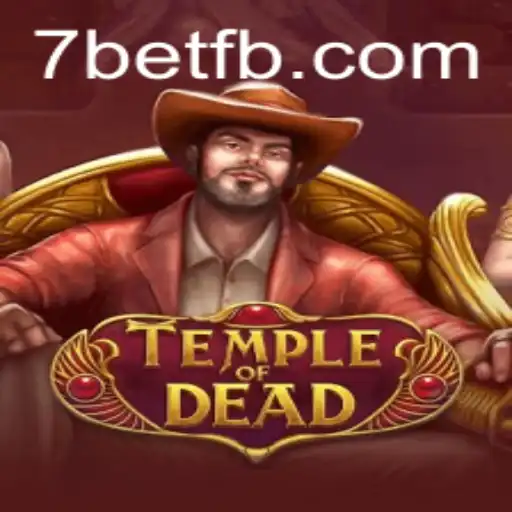Exploring TempleofDead: A Thrilling Adventure with 7Bet