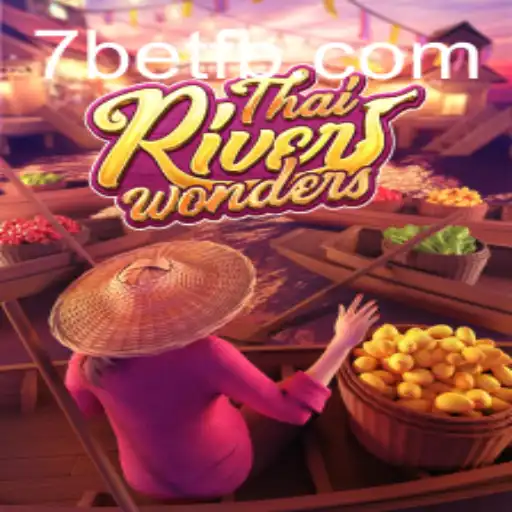 Exploring ThaiRiverWonders and the Role of 7Bet in Modern Gaming